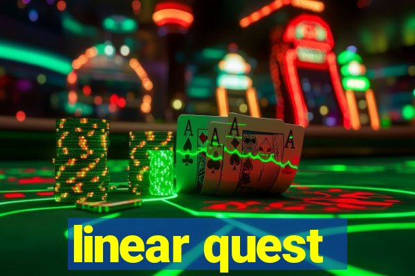 linear quest