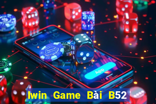 Iwin Game Bài B52 Đổi Thưởng 2021