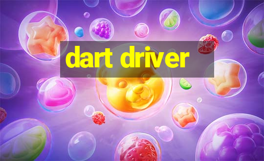 dart driver