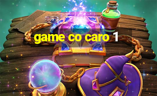 game co caro 1