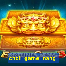 choi game nang tien ca