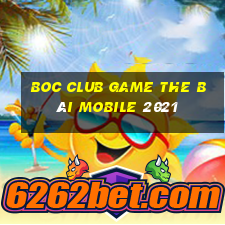 Boc Club Game The Bài Mobile 2021