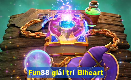 Fun88 giải trí Biheart