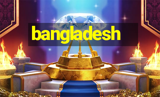 bangladesh