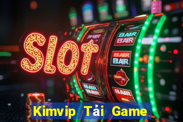 Kimvip Tải Game Bài Đổi Thưởng Uy Tín 2024