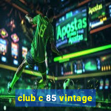 club c 85 vintage