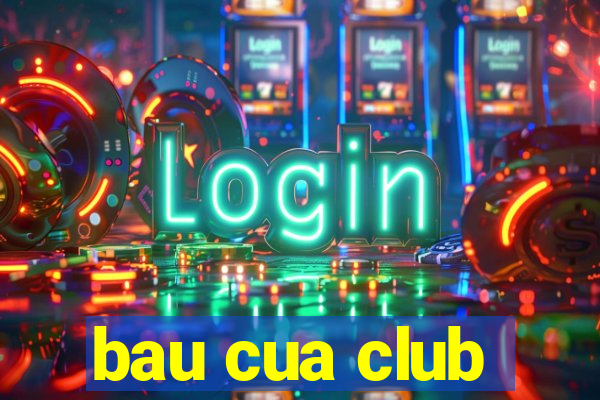 bau cua club