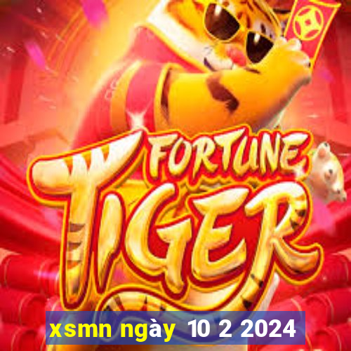 xsmn ngày 10 2 2024