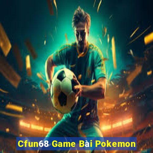 Cfun68 Game Bài Pokemon