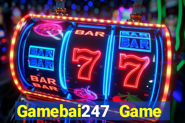 Gamebai247 Game Bài Đổi Thưởng