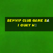 Benvip Club Game Bài Quay Hũ