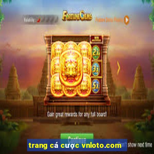 trang cá cược vnloto.com