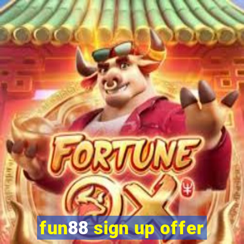 fun88 sign up offer