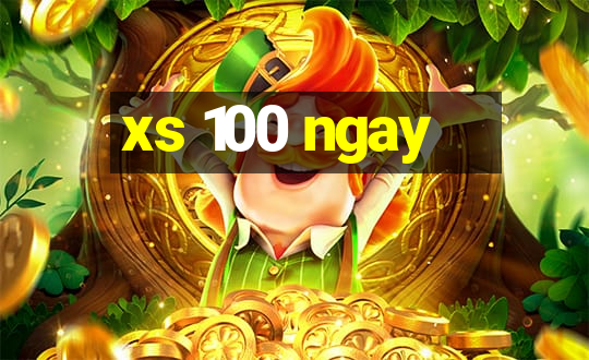 xs 100 ngay