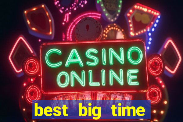 best big time gaming casino