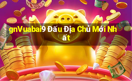 gnVuabai9 Đấu Địa Chủ Mới Nhất