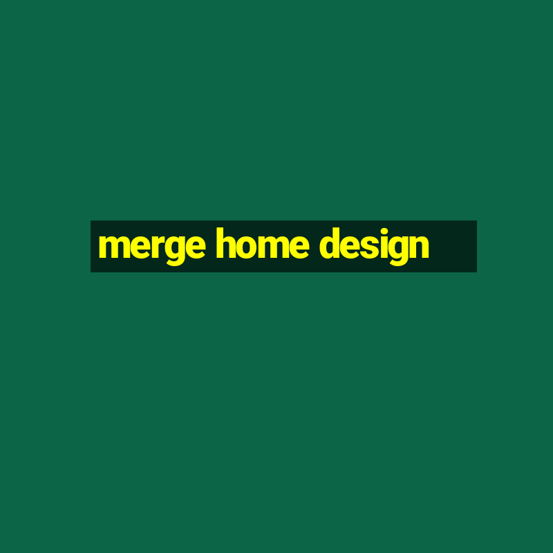 merge home design