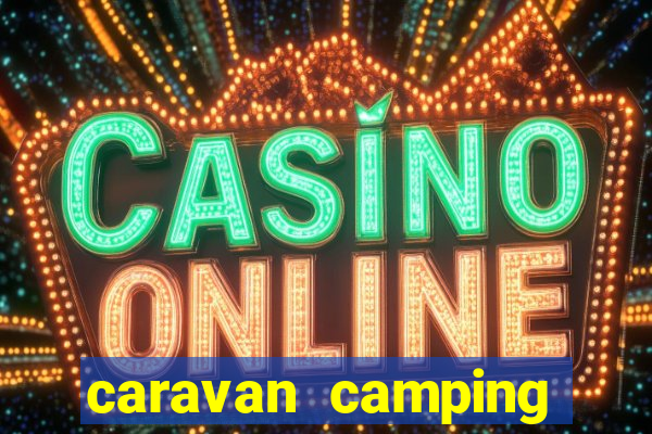 caravan camping club sites