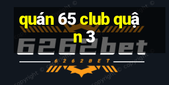 quán 65 club quận 3