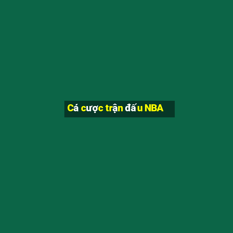 Cá cược trận đấu NBA