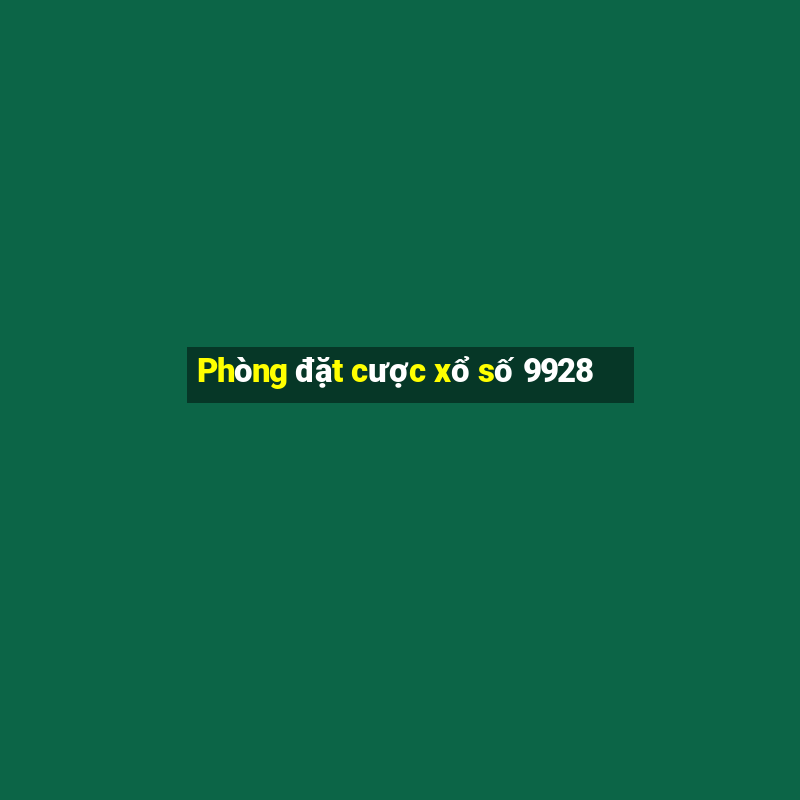 Phòng đặt cược xổ số 9928