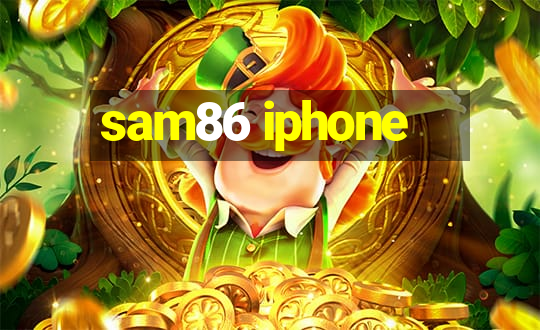 sam86 iphone