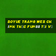 Boyue Trang web chính thức Fun88 Tải về