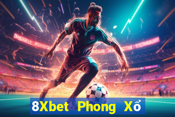 8Xbet Phong Xổ Số Đăng Ký