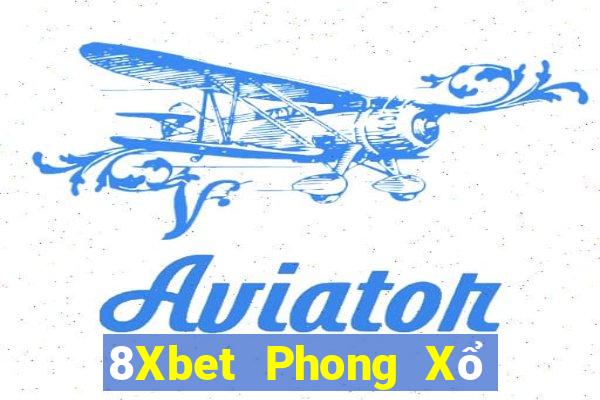 8Xbet Phong Xổ Số Đăng Ký