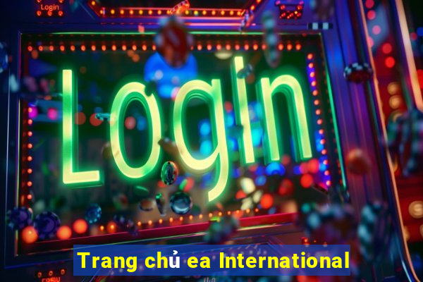 Trang chủ ea International