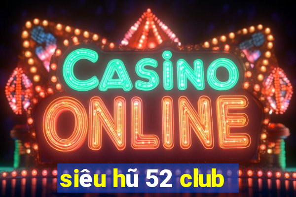 siêu hũ 52 club