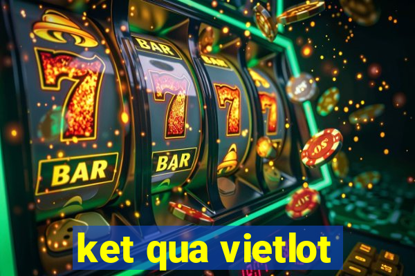 ket qua vietlot