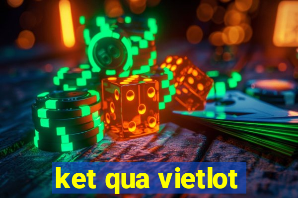 ket qua vietlot