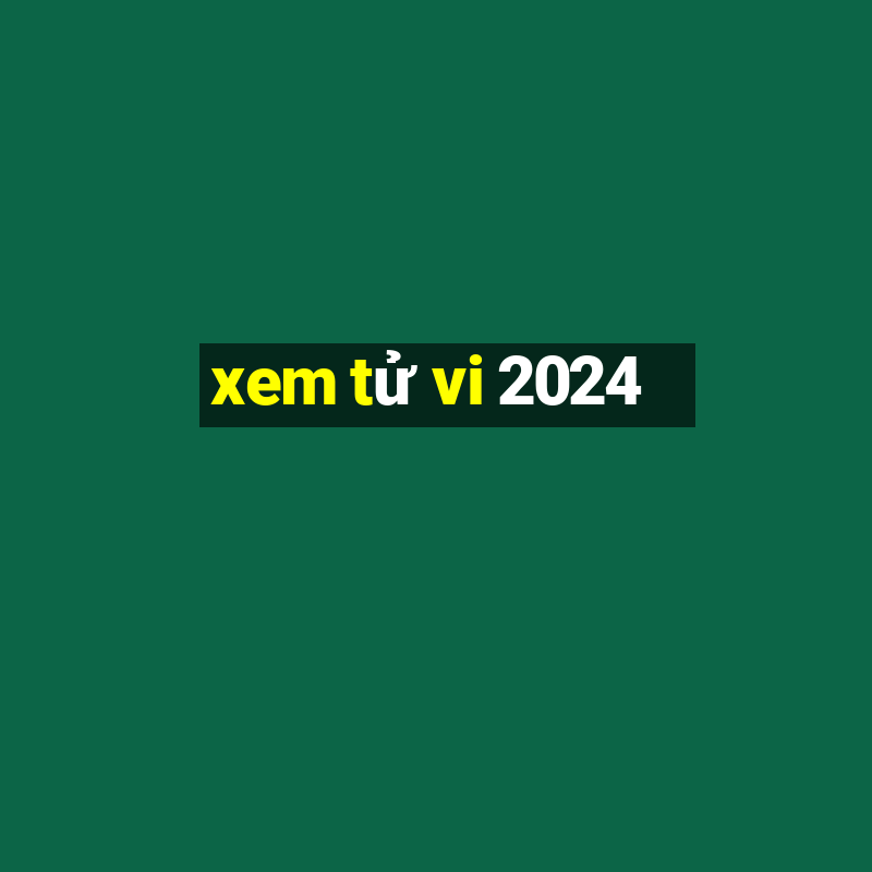 xem tử vi 2024