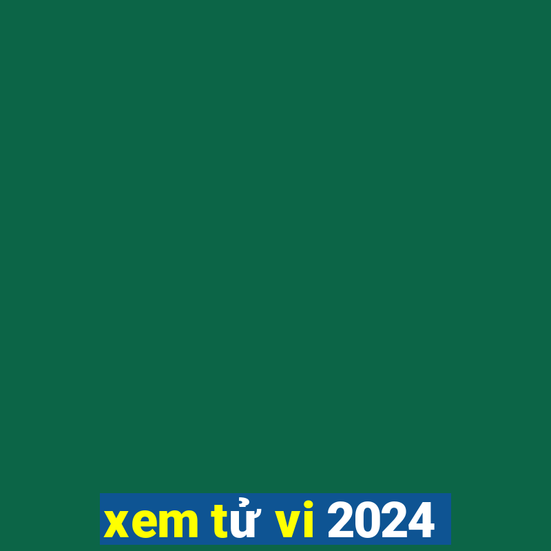 xem tử vi 2024