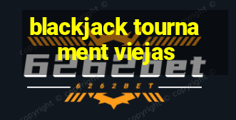 blackjack tournament viejas