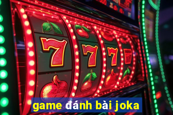 game đánh bài joka