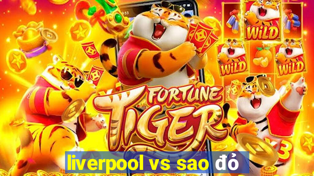 liverpool vs sao đỏ