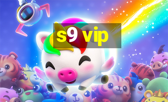 s9 vip