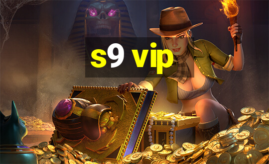 s9 vip