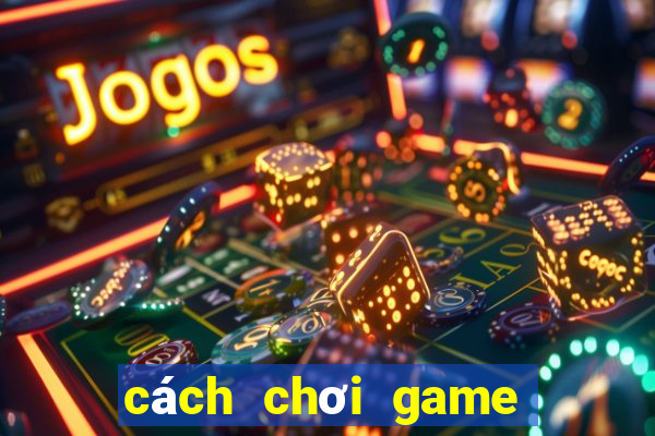 cách chơi game bắn cá ica