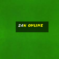 24h online