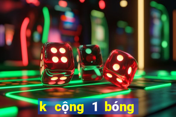 k cộng 1 bóng đá ngoại hạng anh