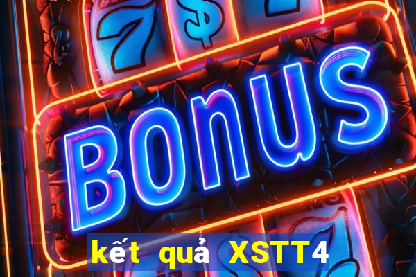 kết quả XSTT4 ngày 4