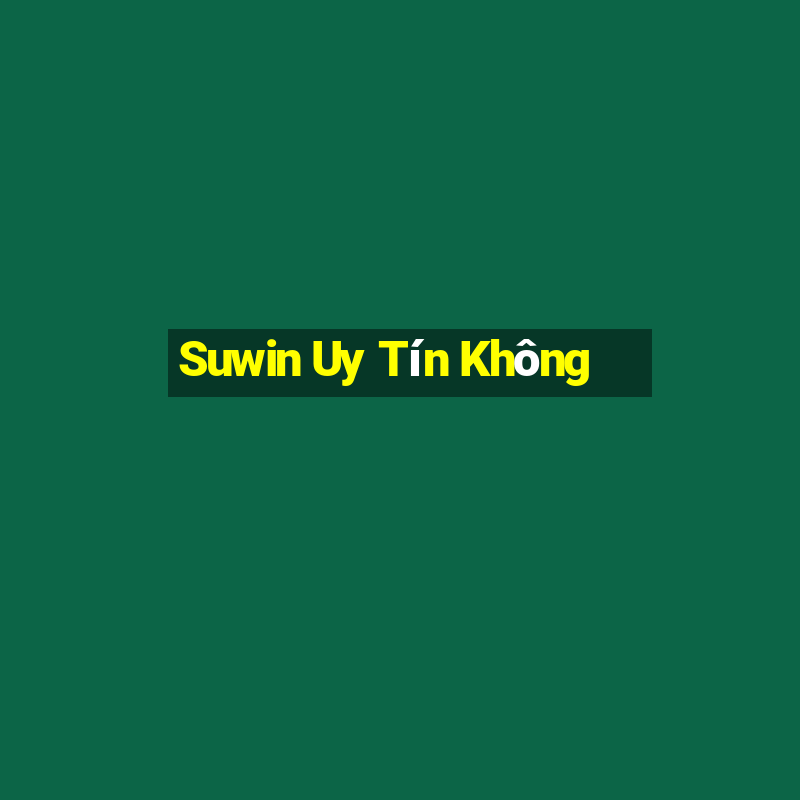 Suwin Uy Tín Không