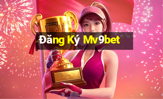 Đăng Ký Mv9bet