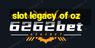 slot legacy of oz