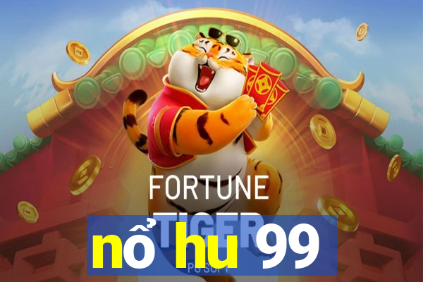 nổ hu 99