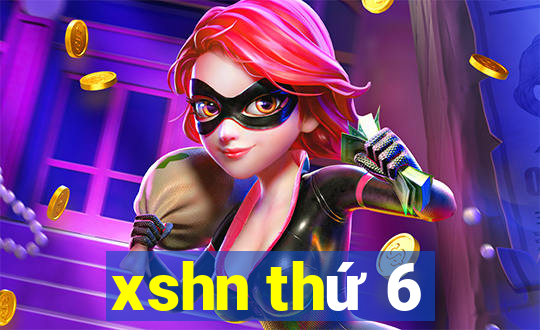 xshn thứ 6