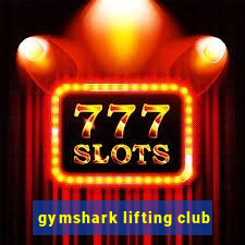 gymshark lifting club